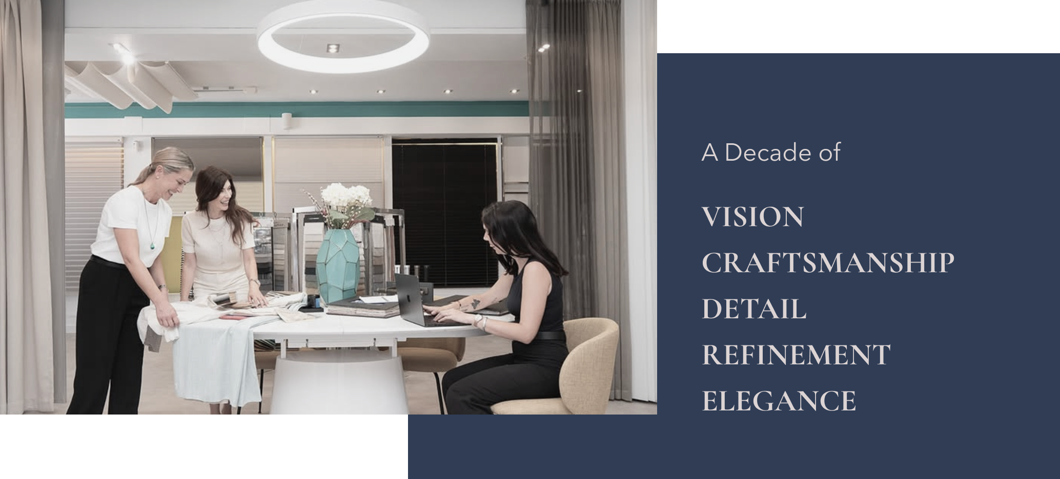 A decade of vision, craftsmanship, detail, refinement, and elegance